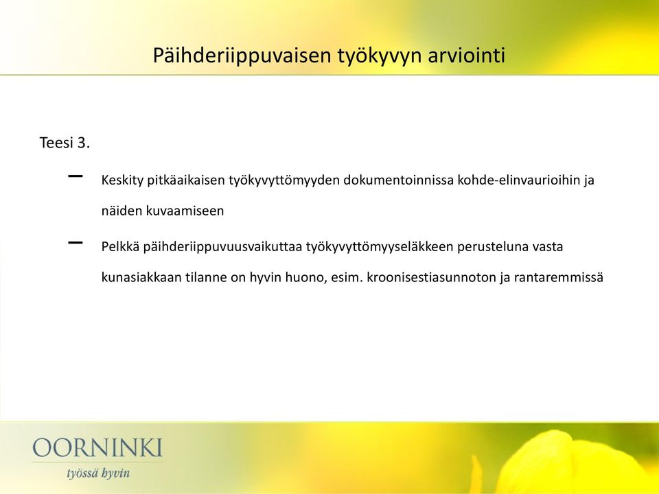 kohde-elinvaurioihin ja näiden kuvaamiseen Pelkkä