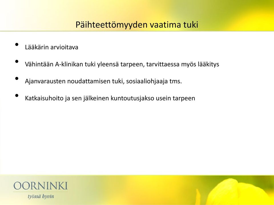 myös lääkitys Ajanvarausten noudattamisen tuki,