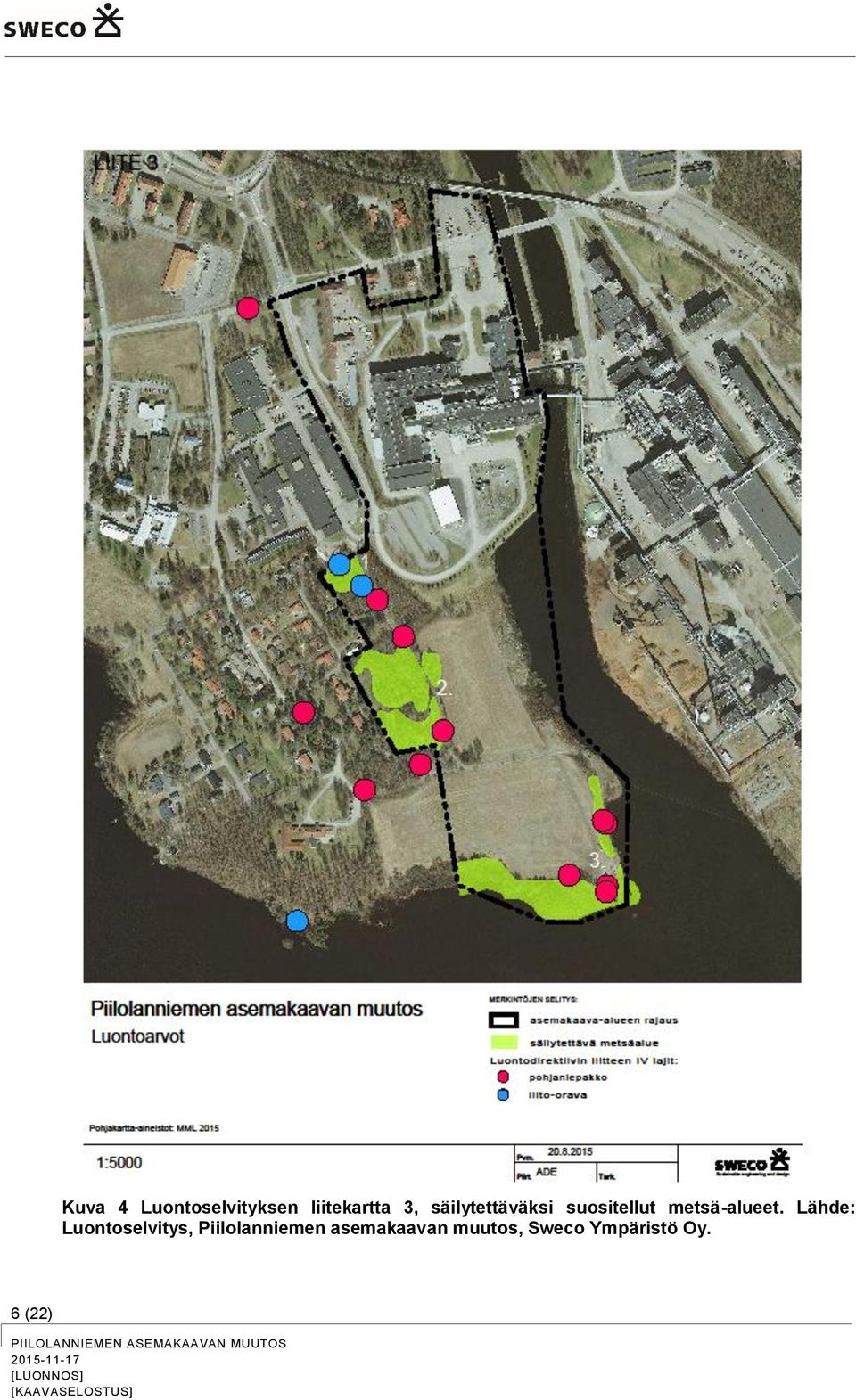 Lähde: Luontoselvitys, Piilolanniemen asemakaavan muutos,