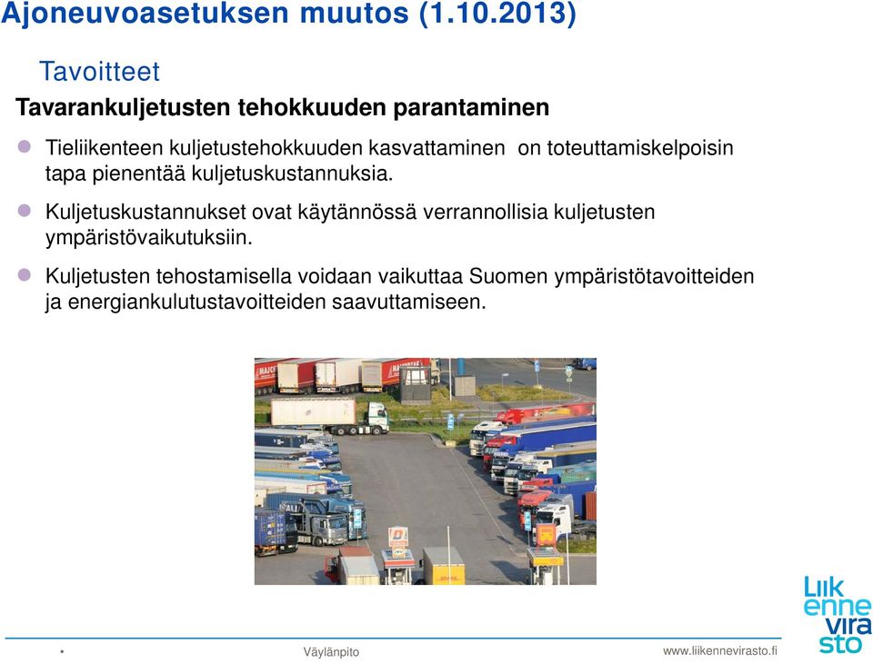 kasvattaminen on toteuttamiskelpoisin tapa pienentää kuljetuskustannuksia.