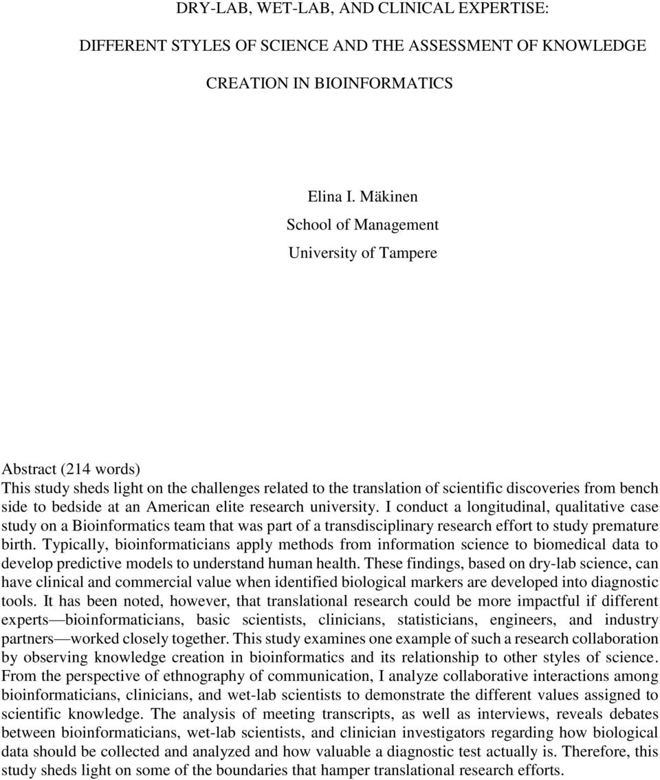 American elite research university. I conduct a longitudinal, qualitative case study on a Bioinformatics team that was part of a transdisciplinary research effort to study premature birth.