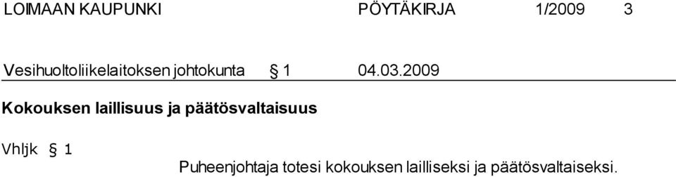 2009 Kokouksen laillisuus ja päätösvaltaisuus