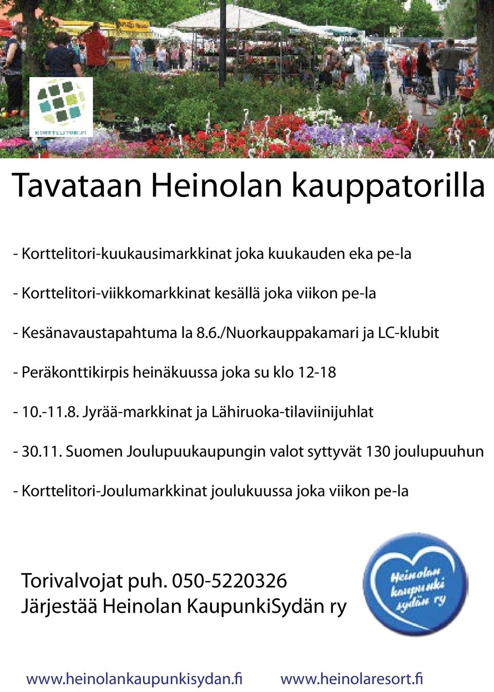 11. Suomen Joulupuukaupungin valot syttyvät 130 joulupuuhun - Korttelitori-Joulumarkkinat joulukuussa joka viikon pe-la Torivalvojat puh.