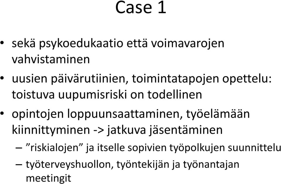 loppuunsaattaminen, työelämään kiinnittyminen -> jatkuva jäsentäminen riskialojen