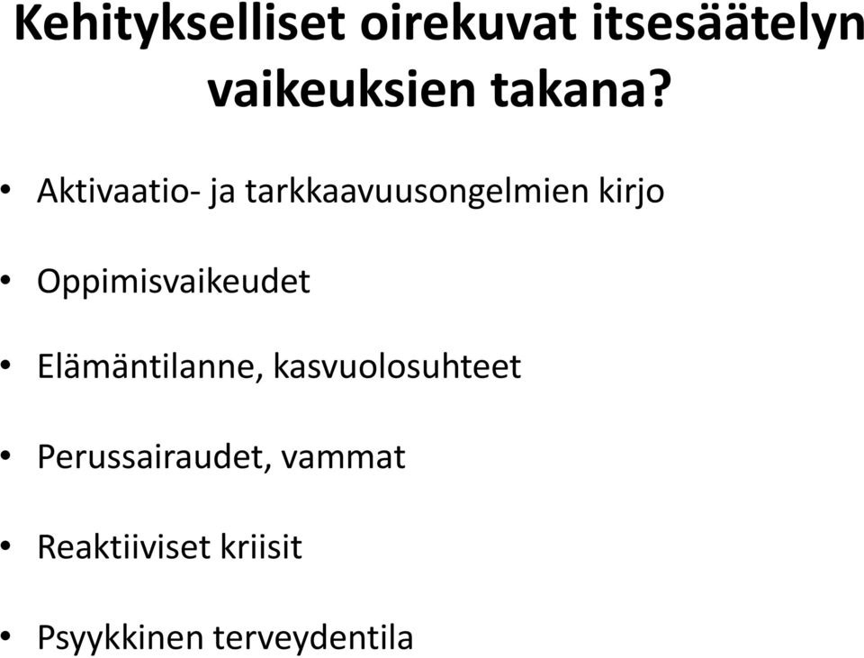 Aktivaatio- ja tarkkaavuusongelmien kirjo