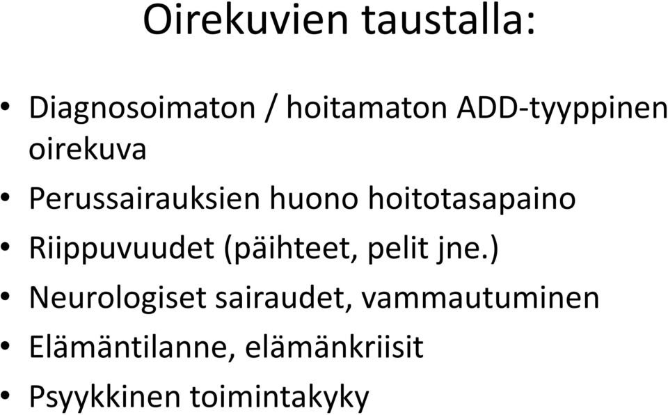 hoitotasapaino Riippuvuudet (päihteet, pelit jne.