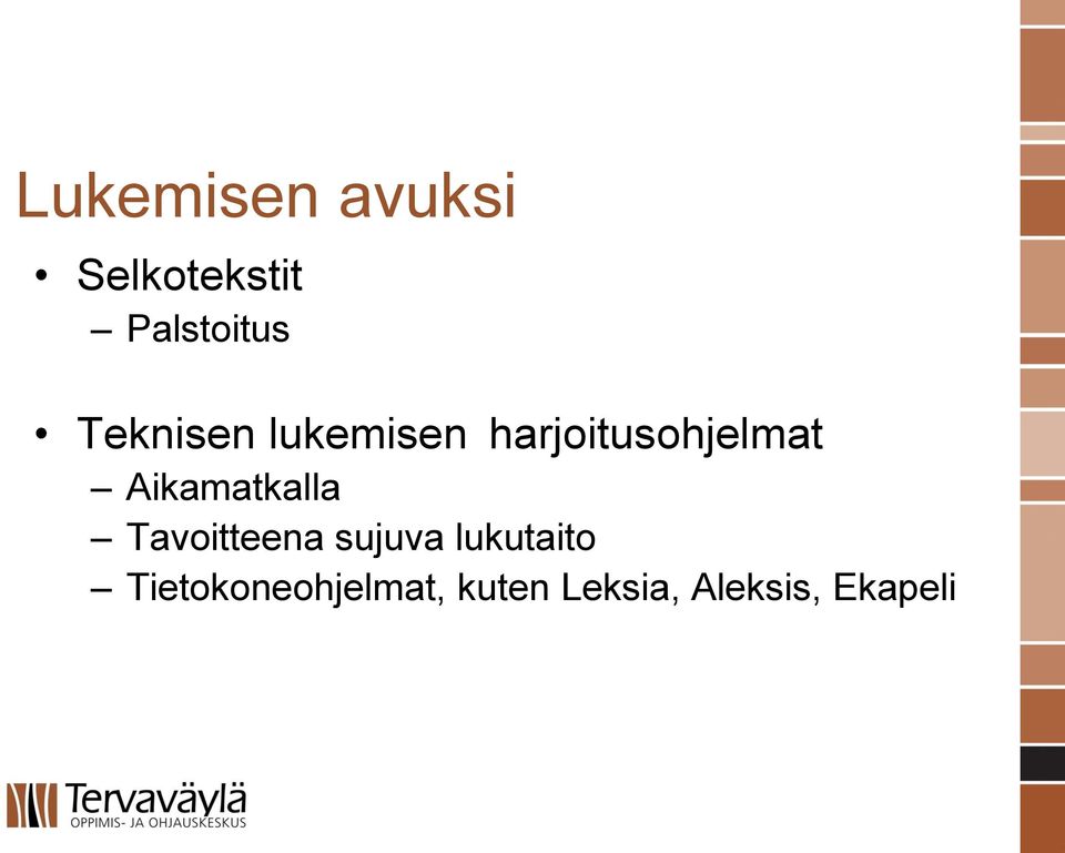 Aikamatkalla Tavoitteena sujuva lukutaito