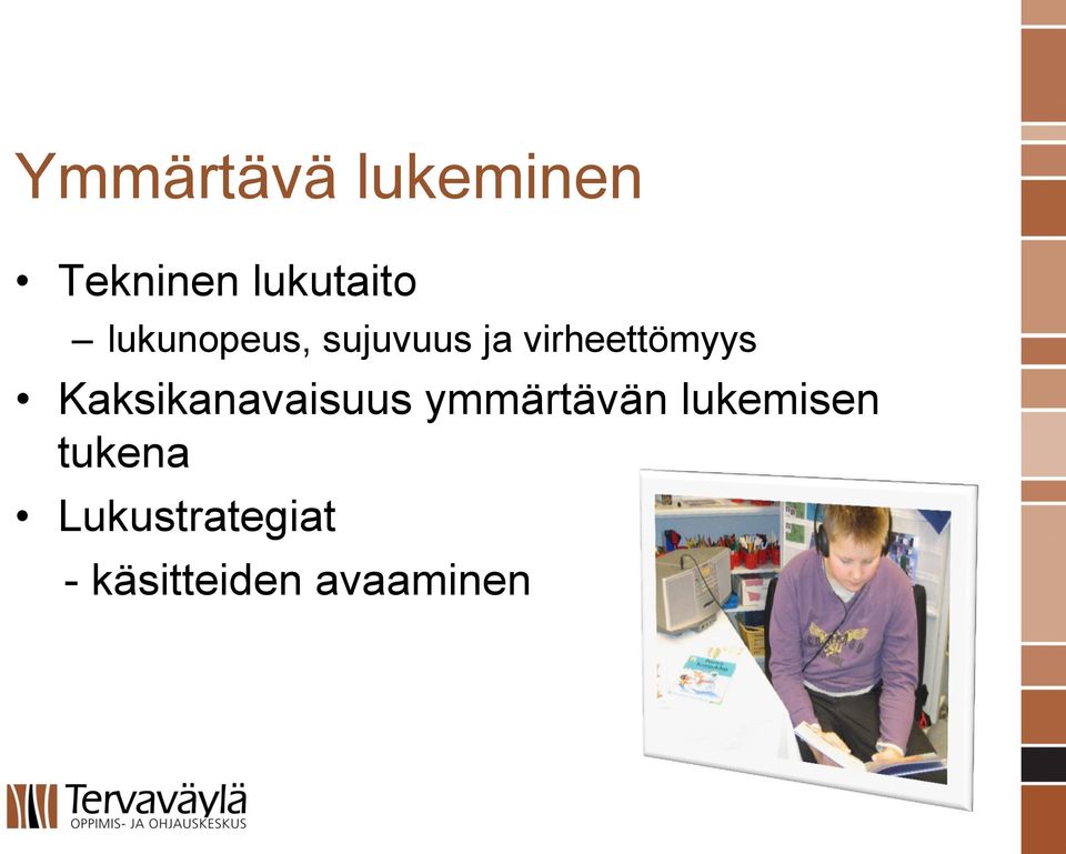 Kaksikanavaisuus ymmärtävän lukemisen