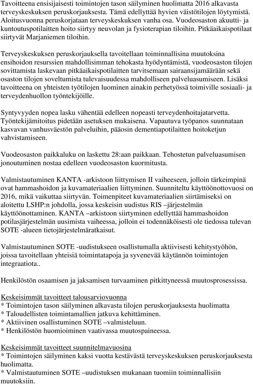 Pitkäaikaispotilaat siirtyvät Marjaniemen tiloihin.