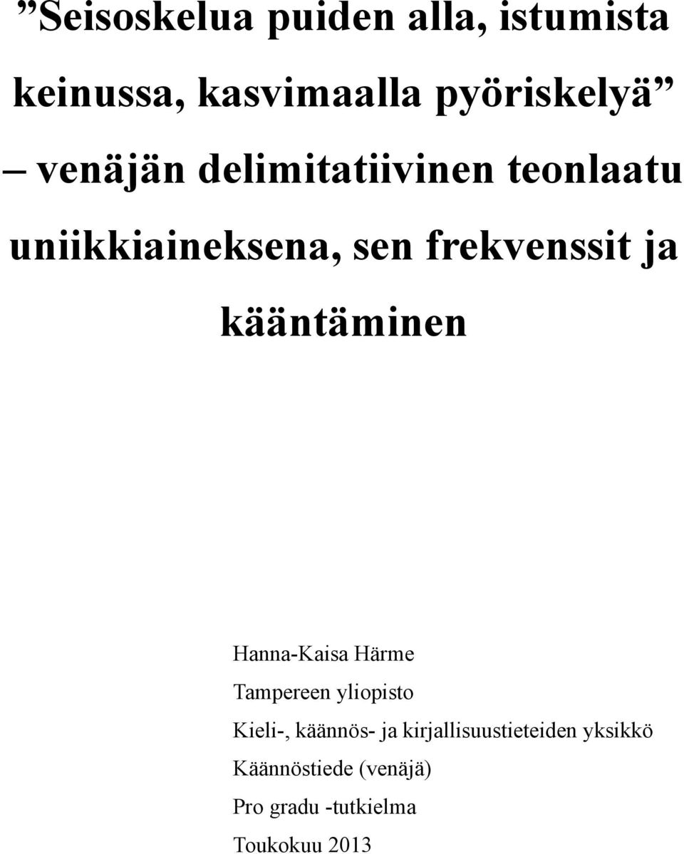 kääntäminen Hanna-Kaisa Härme Tampereen yliopisto Kieli-, käännös- ja