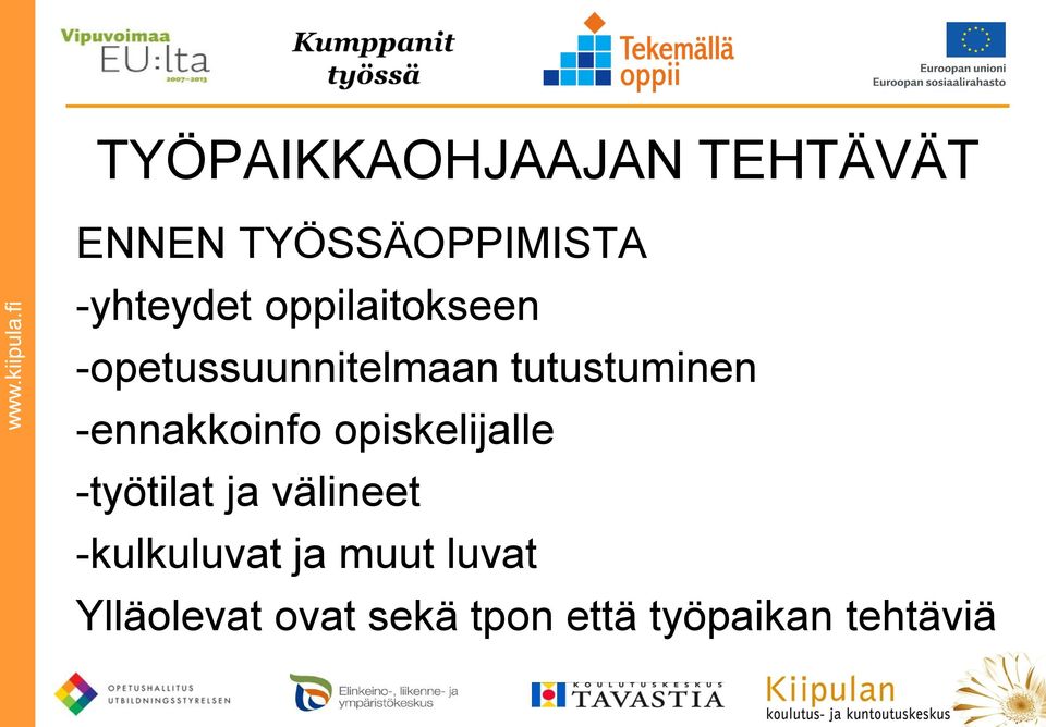 tutustuminen -ennakkoinfo opiskelijalle -työtilat ja