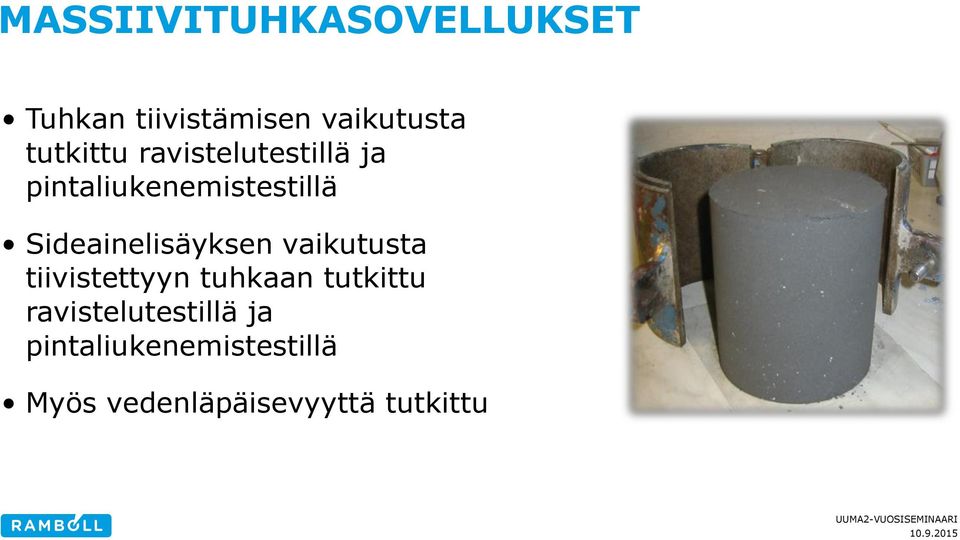 Sideainelisäyksen vaikutusta tiivistettyyn tuhkaan  Myös