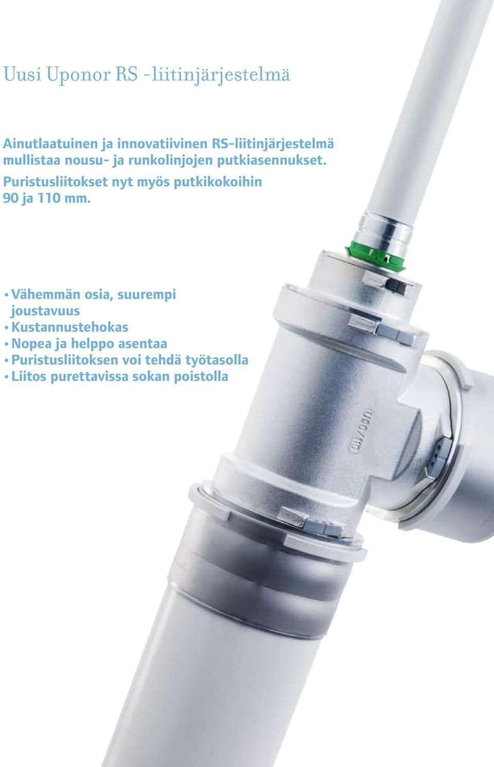 Puristusliitokset nyt myös putkikokoihin 90 ja 110 mm.