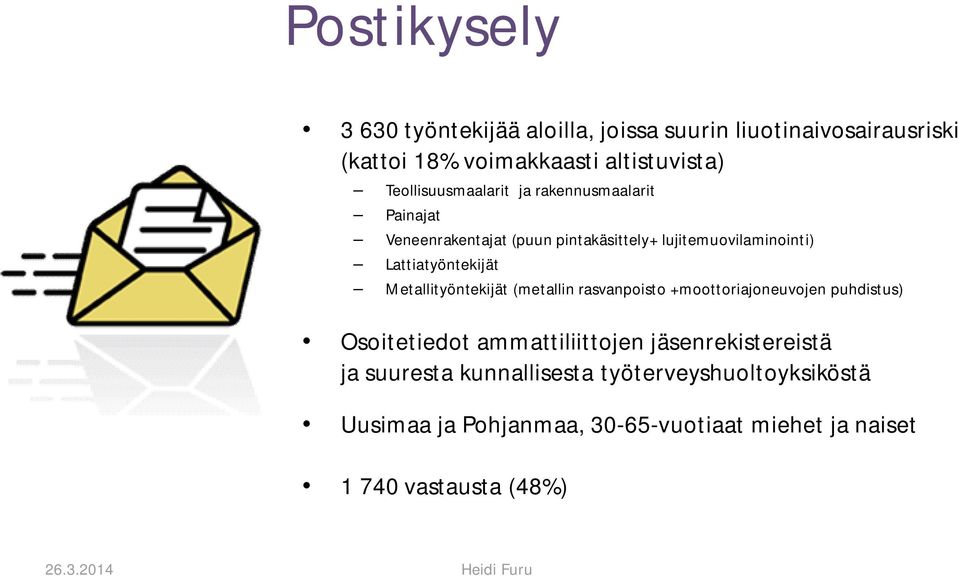 Lattiatyöntekijät Metallityöntekijät (metallin rasvanpoisto +moottoriajoneuvojen puhdistus) Osoitetiedot ammattiliittojen