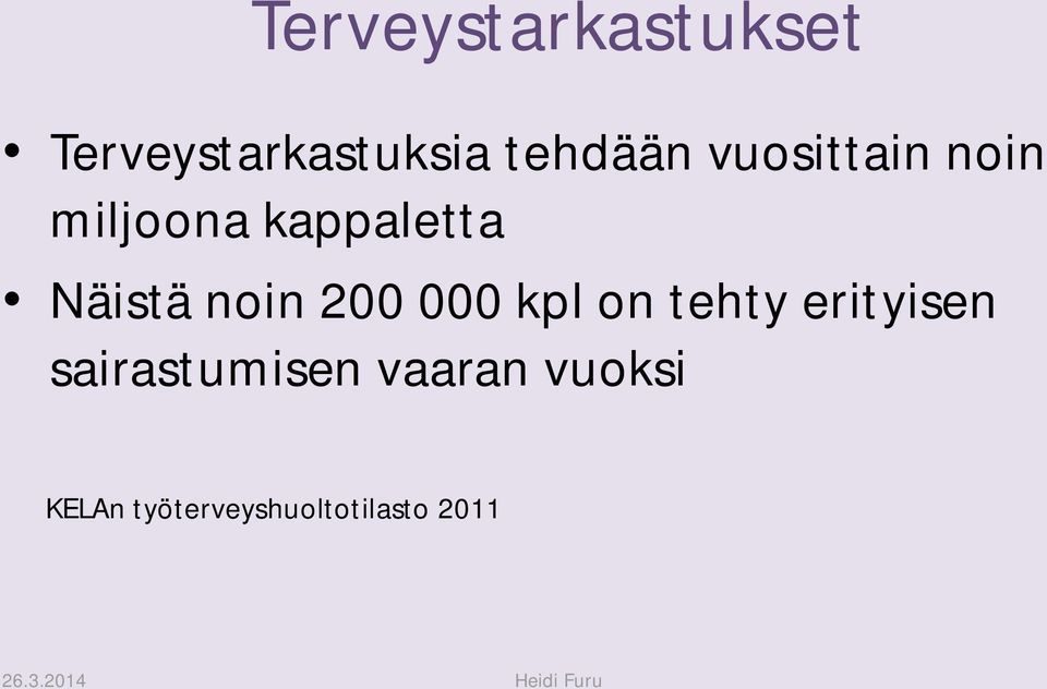 200 000 kpl on tehty erityisen sairastumisen