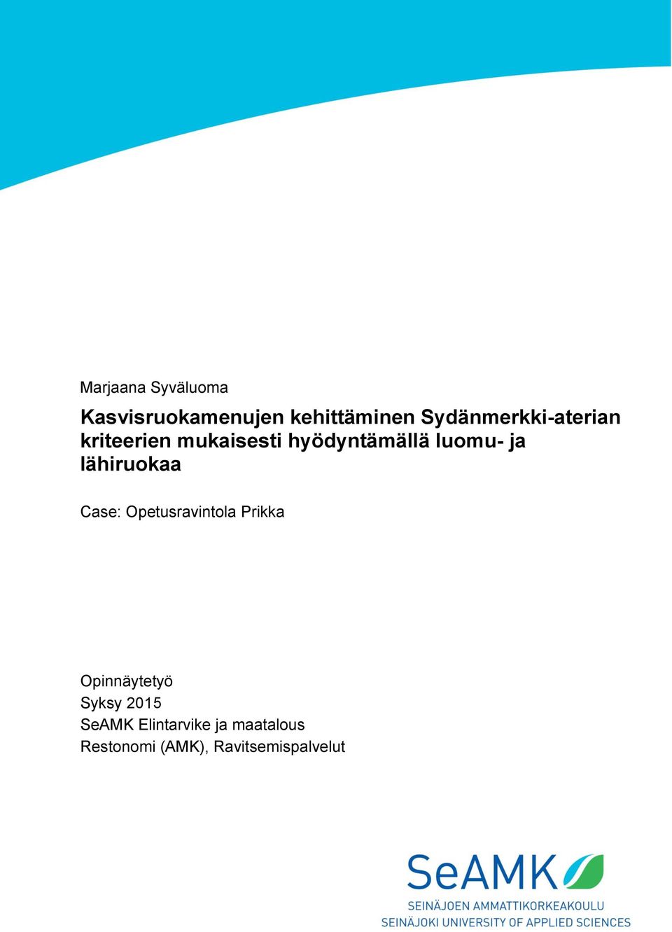 luomu- ja lähiruokaa Case: Opetusravintola Prikka