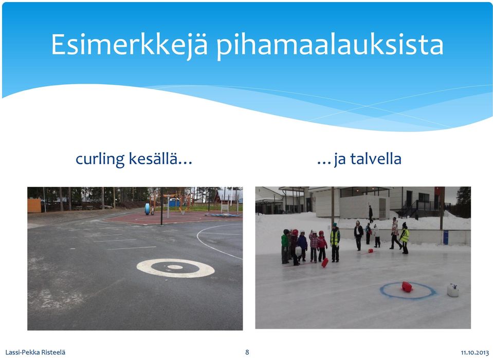 curling kesällä ja