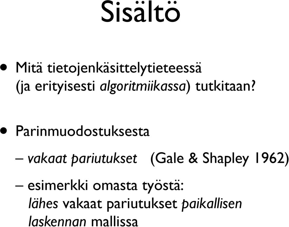 Parinmuodostuksesta vakaat pariutukset (Gale & Shapley