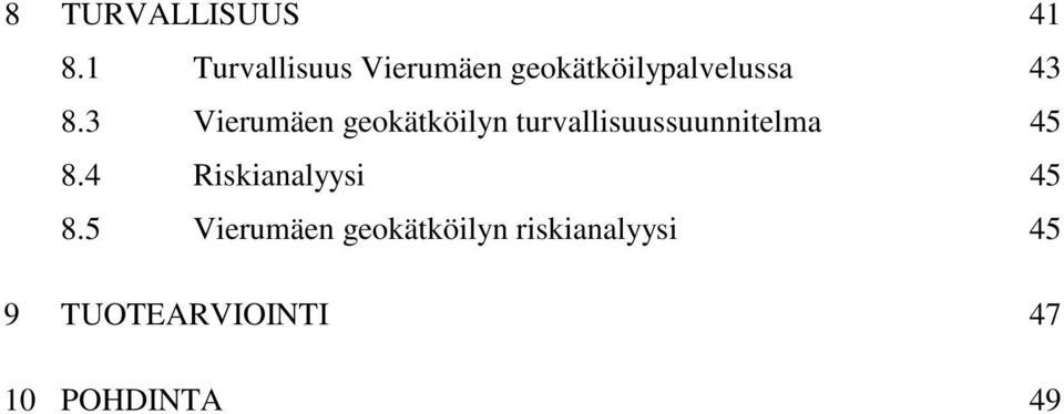 3 Vierumäen geokätköilyn turvallisuussuunnitelma 45 8.