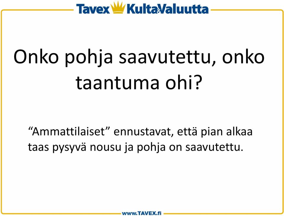 Ammattilaiset ennustavat, että