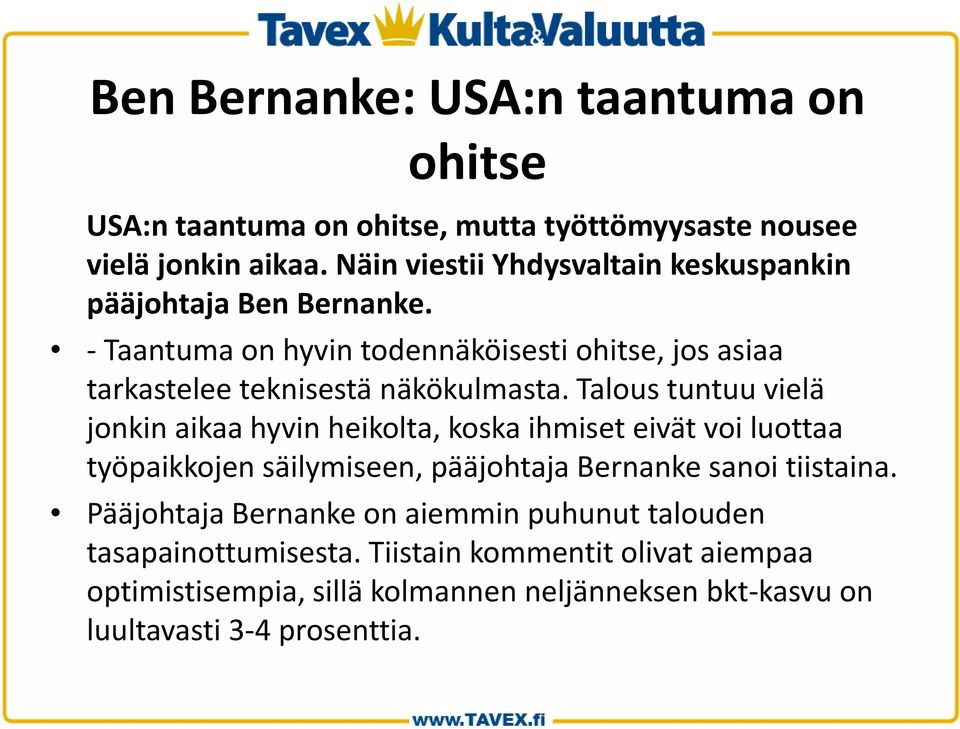 Taantuma on hyvin todennäköisesti ohitse, jos asiaa tarkastelee teknisestä näkökulmasta.