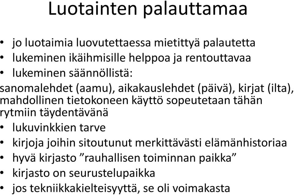 tietokoneen käyttö sopeutetaan tähän rytmiin täydentävänä lukuvinkkien tarve kirjoja joihin sitoutunut merkittävästi