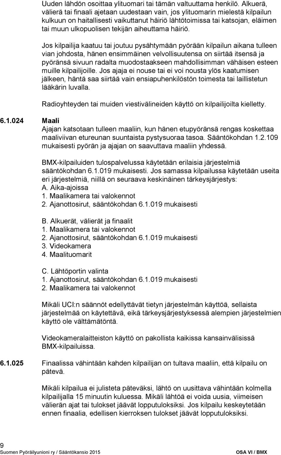 aiheuttama häiriö.