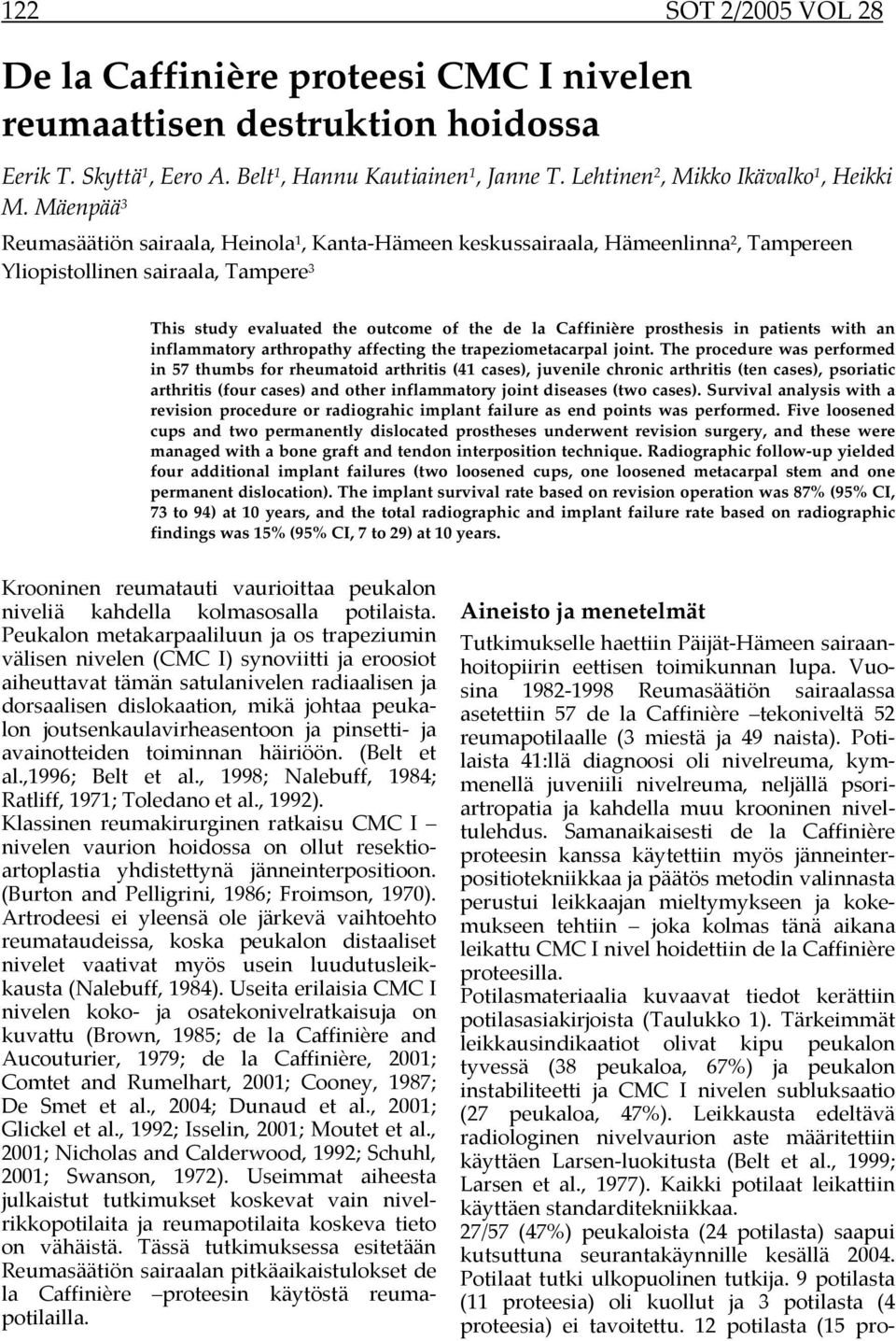 in patients with an inflammatory arthropathy affecting the trapeziometacarpal joint.