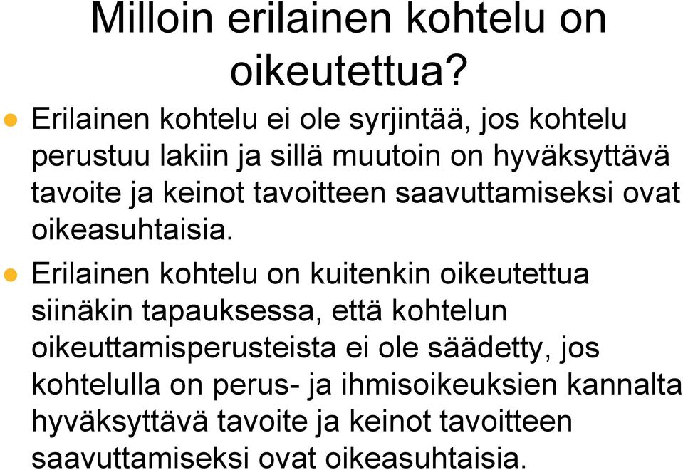 tavoitteen saavuttamiseksi ovat oikeasuhtaisia.