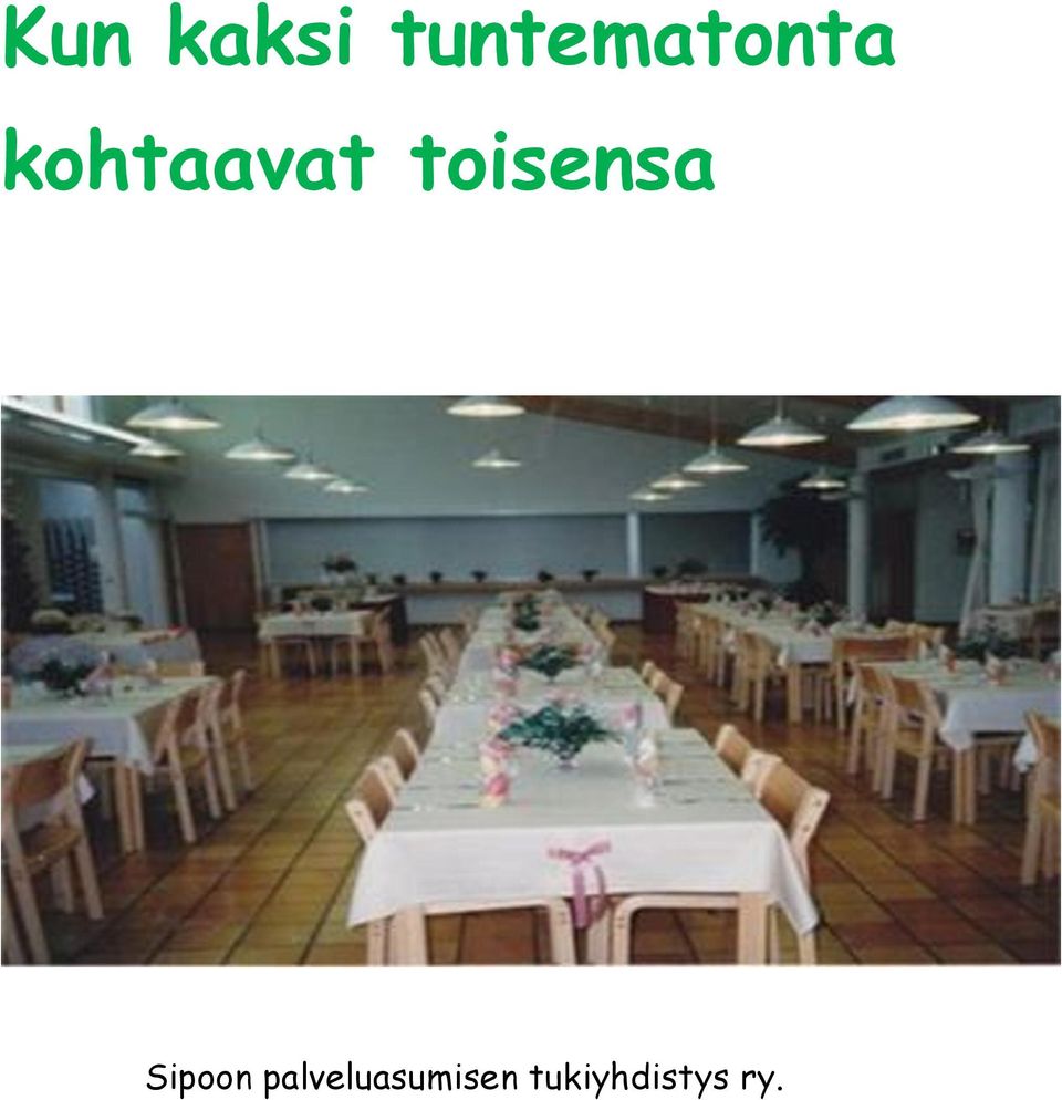 kohtaavat toisensa