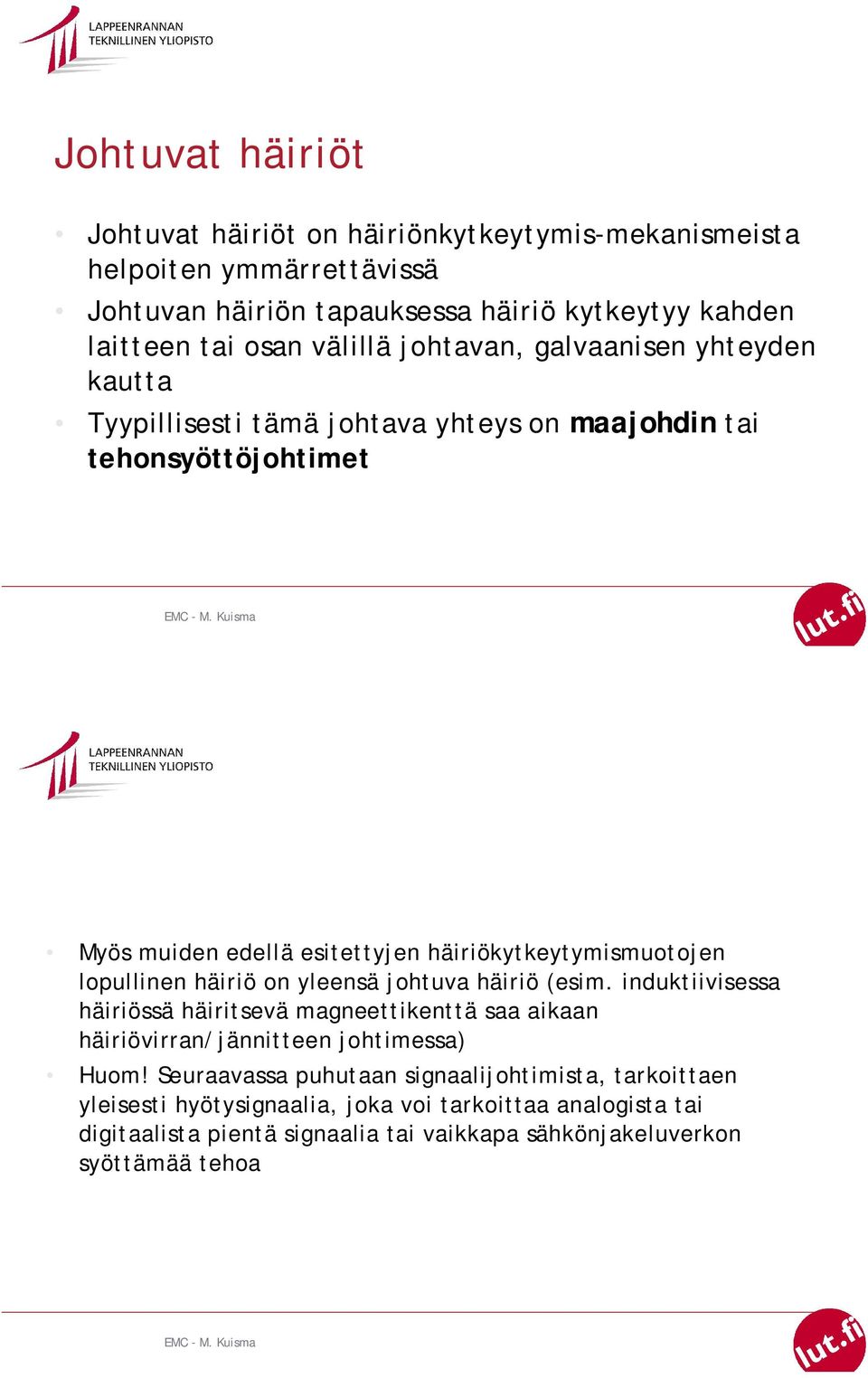 häiriökytkeytymismuotojen lopullinen häiriö on yleensä johtuva häiriö (esim.