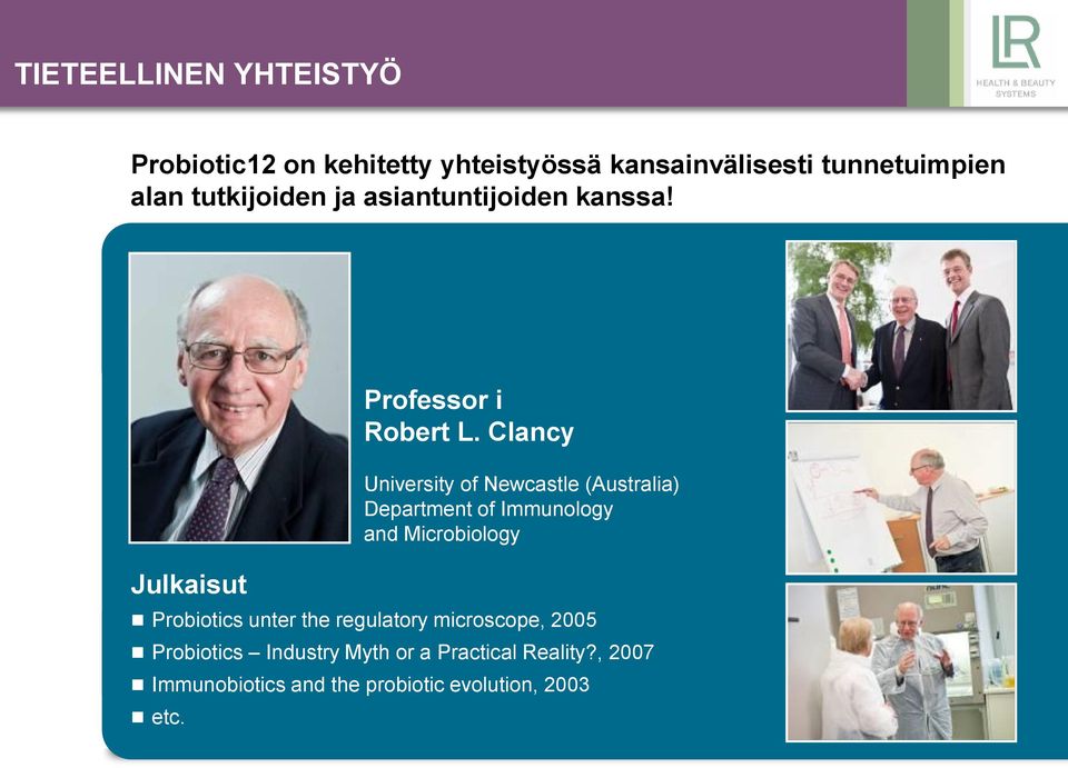 Clancy University of Newcastle (Australia) Department of Immunology and Microbiology Probiotics unter