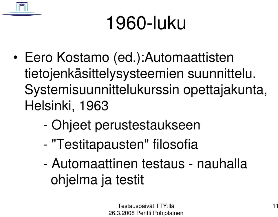 Systemisuunnittelukurssin opettajakunta, Helsinki, 1963 -