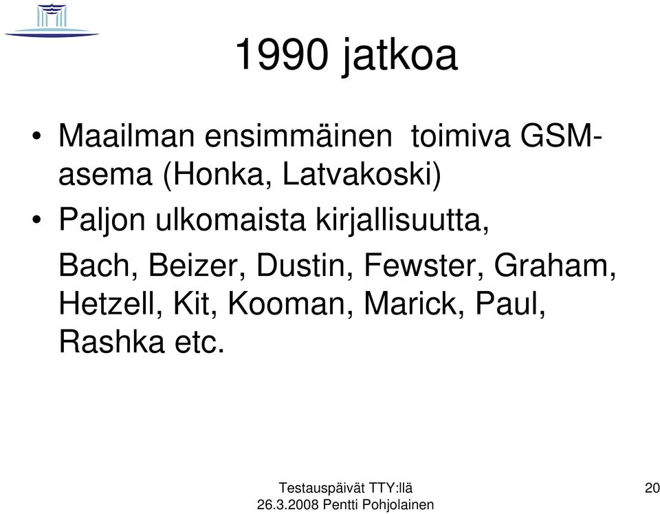 kirjallisuutta, Bach, Beizer, Dustin, Fewster,