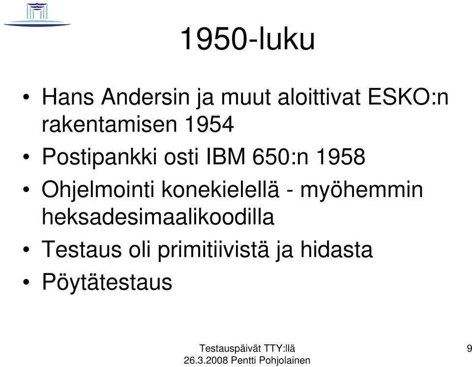 Ohjelmointi konekielellä - myöhemmin