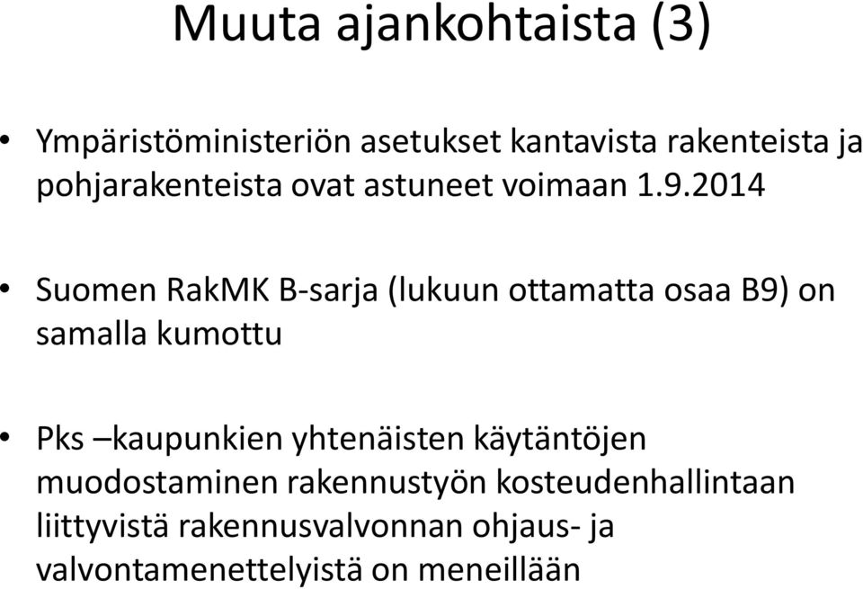 2014 Suomen RakMK B-sarja (lukuun ottamatta osaa B9) on samalla kumottu Pks kaupunkien