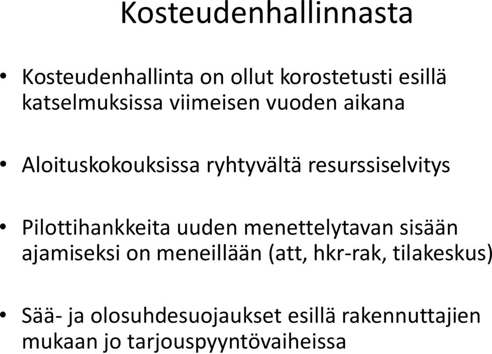 Pilottihankkeita uuden menettelytavan sisään ajamiseksi on meneillään (att,