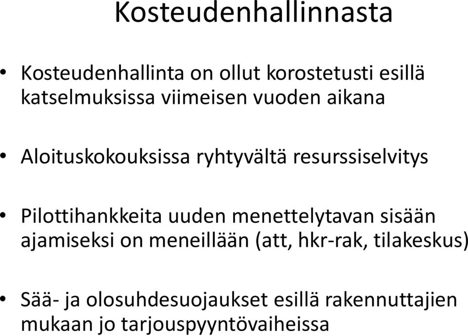 Pilottihankkeita uuden menettelytavan sisään ajamiseksi on meneillään (att,