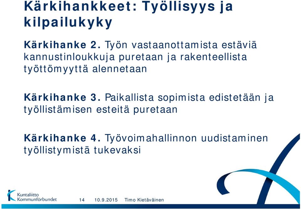 työttömyyttä alennetaan Kärkihanke 3.