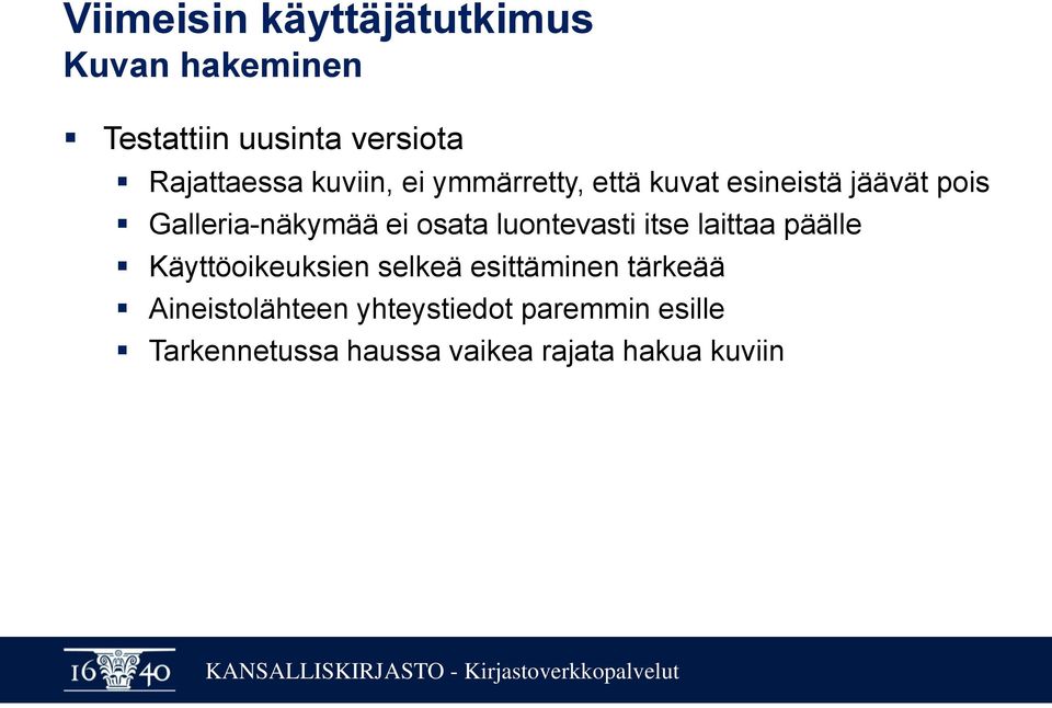 luontevasti itse laittaa päälle Käyttöoikeuksien selkeä esittäminen tärkeää