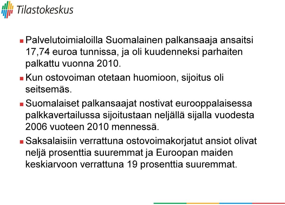 Suomalaiset palkansaajat nostivat eurooppalaisessa palkkavertailussa sijoitustaan neljällä sijalla vuodesta 2006
