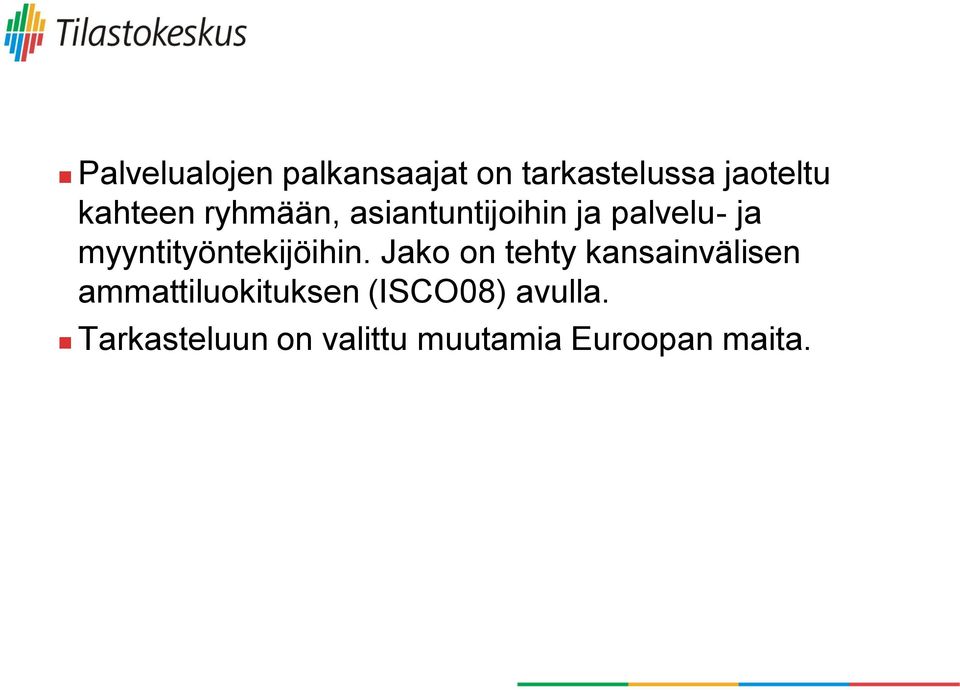myyntityöntekijöihin.