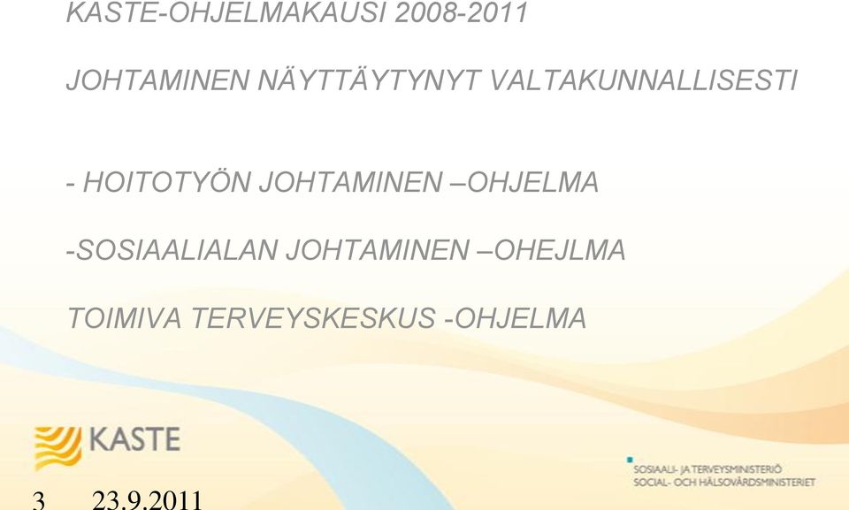 - HOITOTYÖN JOHTAMINEN OHJELMA