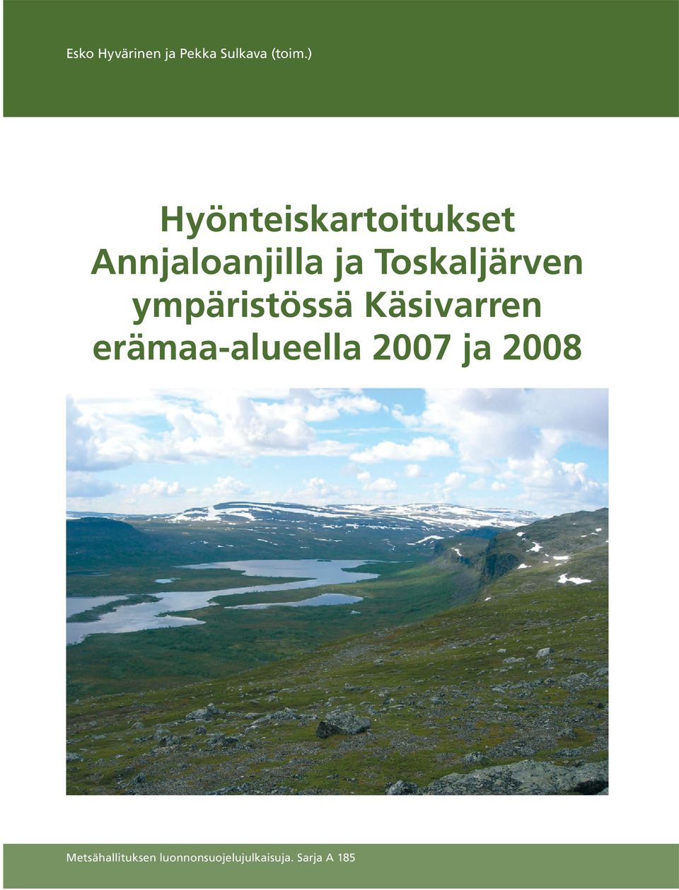 Toskaljärven ympäristössä Käsivarren