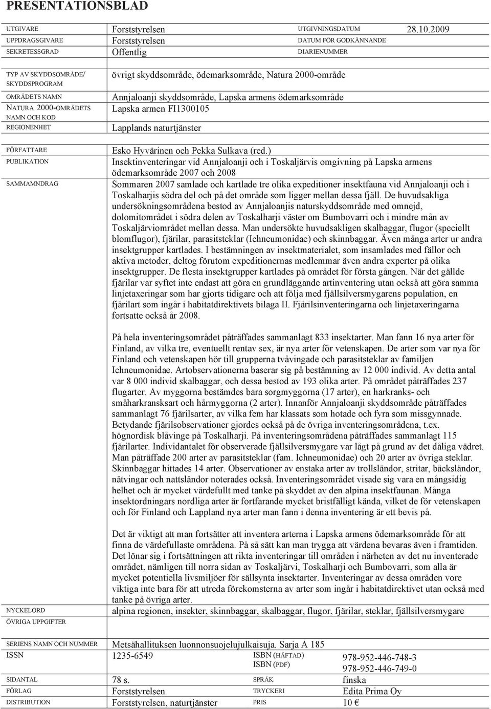 PUBLIKATION SAMMAMNDRAG övrigt skyddsområde, ödemarksområde, Natura 2000-område Annjaloanji skyddsområde, Lapska armens ödemarksområde Lapska armen FI1300105 Lapplands naturtjänster Esko Hyvärinen