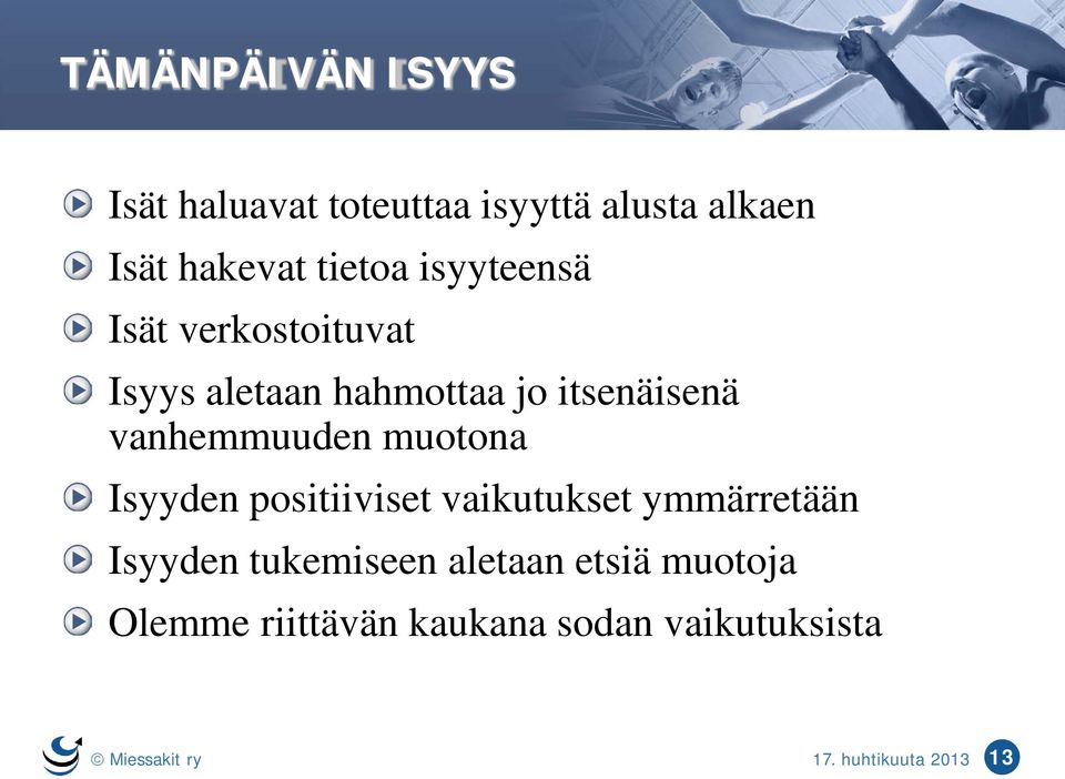 muotona Isyyden positiiviset vaikutukset ymmärretään Isyyden tukemiseen aletaan etsiä