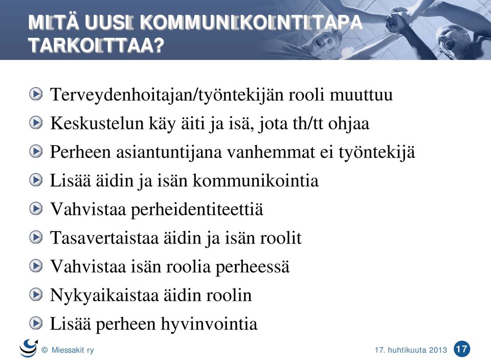 asiantuntijana vanhemmat ei työntekijä Lisää äidin ja isän kommunikointia Vahvistaa