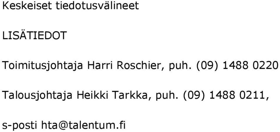 (09) 1488 0220 Talousjohtaja Heikki