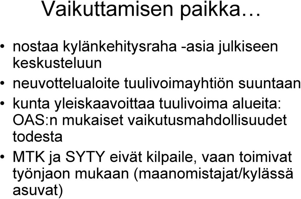 tuulivoima alueita: OAS:n mukaiset vaikutusmahdollisuudet todesta MTK ja