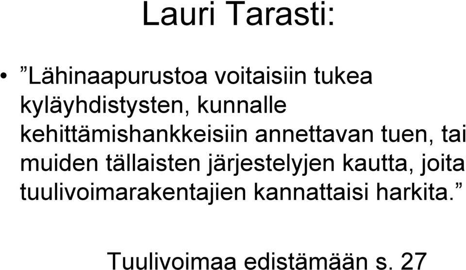 tuen, tai muiden tällaisten järjestelyjen kautta, joita